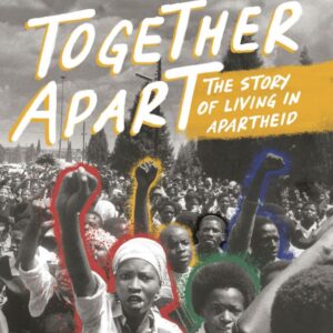 Saam maar apart: Die lewe tydens Apartheid