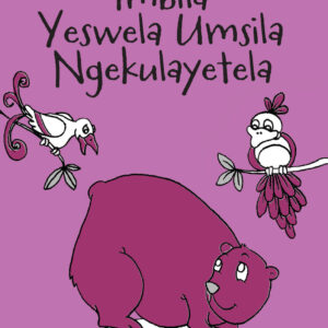 Imbila Yeswela Umsila Ngekulayetela - Folk Tale 7