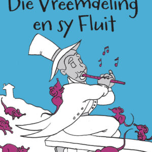 Die Vreemdeling en sy Fluit - Folk Tale 3