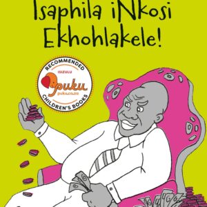Isaphila iNkosi Ekhohlakele! - Folk Tale 8