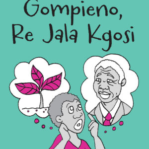 Gompieno, Re Jala Kgosi - Folk Tale 9