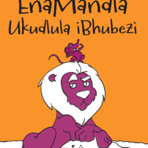 EnaMandla Ukudlula iBhubezi - Folk Tale 1