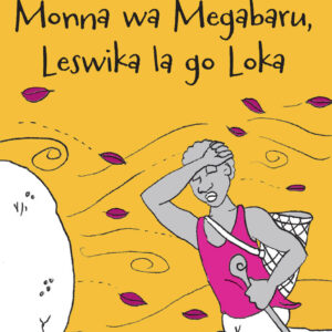 Monna wa Megabaru, Leswika la go Loka - Folk Tale 2