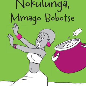 Nokulunga, Mmago Bobotse - Folk Tale 4
