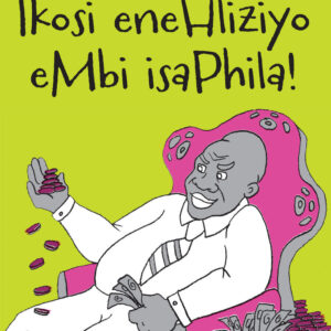 Ikosi eneHliziyo eMbi isaPhila! - Folk Tale 8