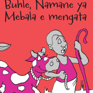Buhle, Namane ya Mebala e mengata - Folk Tale 5