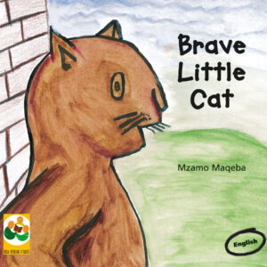 BRAVE LITTLE CAT: A story from South Africa
