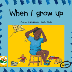 WHEN I GROW UP: A story from Mali